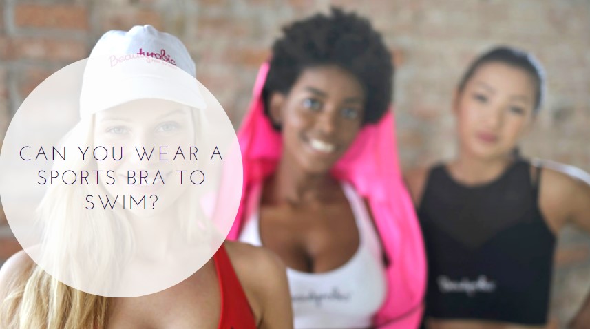 Can You Wear a Sports Bra to Swim?